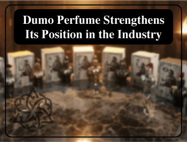Dumo Perfume Strengthens Its Position in the Industry